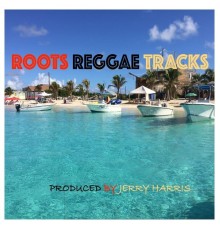 Jerry Harris - Roots Reggae Tracks