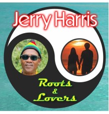 Jerry Harris - Roots & Lovers