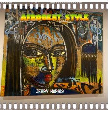 Jerry Harris - AFROBEAT  STYLE