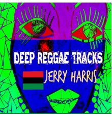 Jerry Harris - Deep Reggae Tracks