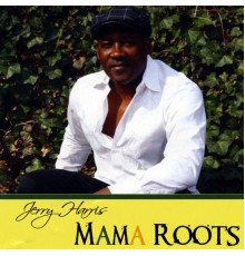 Jerry Harris - Mama Roots