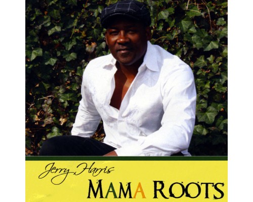 Jerry Harris - Mama Roots