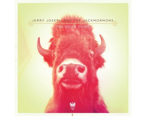 Jerry Joseph & The Jackmormons - The Road Home - EP