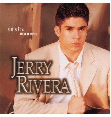 Jerry Rivera - De Otra Manera