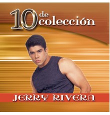 Jerry Rivera - 10 De Coleccion