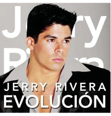 Jerry Rivera - Evolución