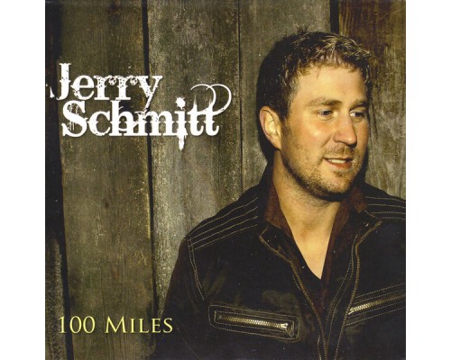 Jerry Schmitt - 100 Miles