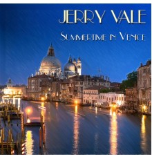 Jerry Vale - Summertime in Venice