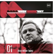 Jerzy Milian - When Where Why (Jerzy Milian Tapes 01)