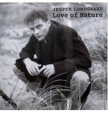 Jesper Lundgaard - Love Of Nature