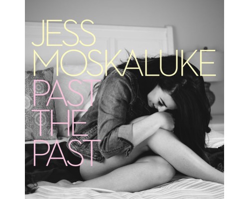 Jess Moskaluke - Past The Past