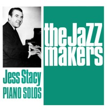 Jess Stacy - Piano Solos