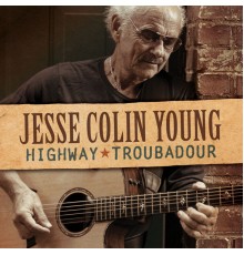 Jesse Colin Young - Highway Troubadour