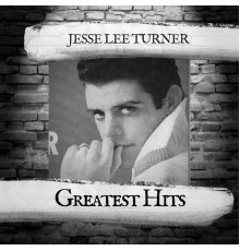 Jesse Lee Turner - Greatest Hits