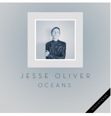 Jesse Oliver - Oceans