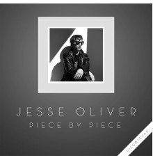 Jesse Oliver - Piece By Piece