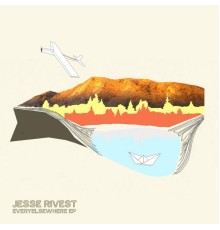 Jesse Rivest - Everyelsewhere - EP