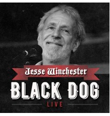 Jesse Winchester - Black Dog (Live)