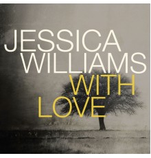 Jessica Williams - With Love