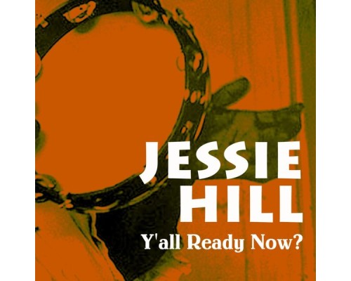 Jessie Hill - Y'all Ready Now?