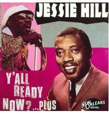 Jessie Hill - Y'all Ready Now?