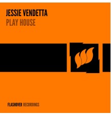 Jessie Vendetta - Play House