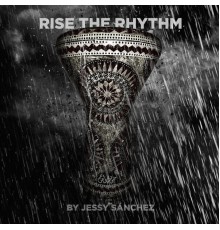 Jessy Sánchez - Rise the Rythm