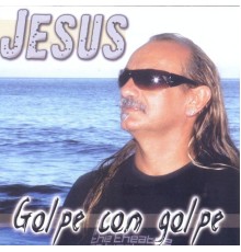 Jesus - Golpe con Golpe