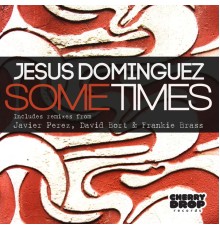 Jesus Dominguez - Sometimes