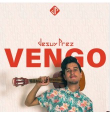 Jesuy Prez - Vengo