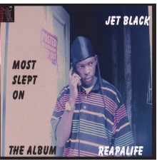 Jet Black - Most Slept On