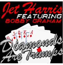 Jet Harris - Diamonds Are Trumps