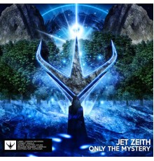 Jet Zeith - Only The Mystery