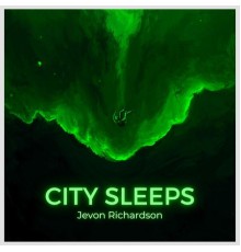 Jevon Richardson - City Sleeps