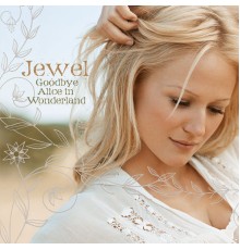 Jewel - Goodbye Alice In Wonderland