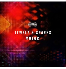 Jewelz & Sparks - Motor