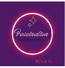 Jexa G - Fascination