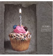 Jezebel - Favorites