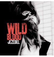 Jezebel - Wild Blood