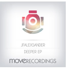 JfAlexsander - Deeper EP (Original Mix)