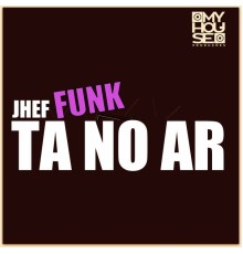 Jhef - Funk Ta no Ar