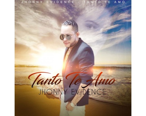 Jhonny Evidence - Tanto Te Amo