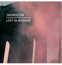 Jhonsson - Lost in Mogana