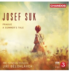 Jiří Bělohlávek, BBC Symphony Orchestra - Suk: Prague & A Summer's Tale