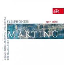 Jiří Bělohlávek, Czech Philharmonic - Martinů: Symphonies Nos. 5 & 6