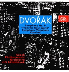 Jiří Bělohlávek, Czech Philharmonic - Dvořák: Symphony No. 9 "From the New World", Carnival, Symphonic Variations