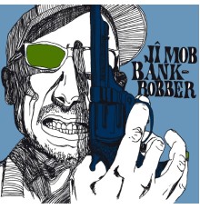 Ji Mob - Bankrobber