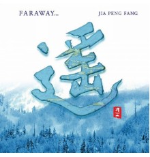 Jia Peng Fang - Faraway