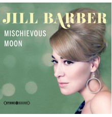 Jill Barber - Mischievous Moon