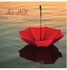 Jill Jack - These Days